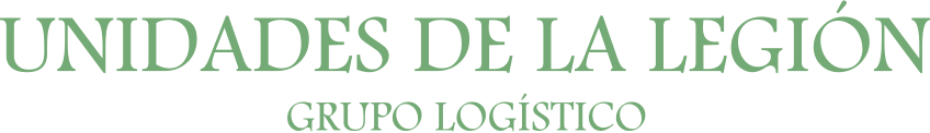 UNIDADES DE LA LEGIÓN GRUPO LOGÍSTICO