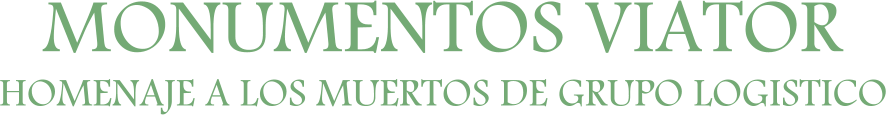 MONUMENTOS VIATOR HOMENAJE A LOS MUERTOS DE GRUPO LOGISTICO
