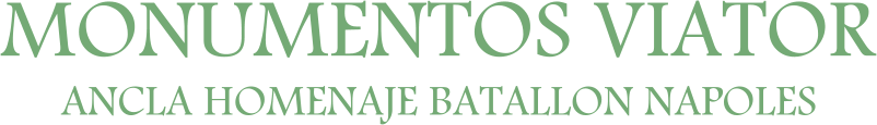 MONUMENTOS VIATOR ANCLA HOMENAJE BATALLON NAPOLES